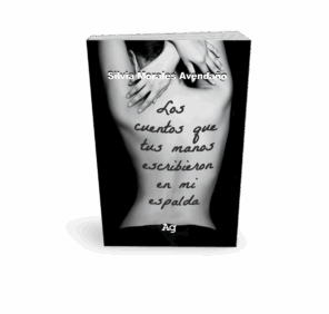 Campaña: "LOS CUENTOS QUE TUS MANOS ESCRIBIERON EN MI ESPALDA" de Silvia Morales Avendaño - Imagen 3