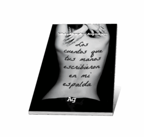 Campaña: "LOS CUENTOS QUE TUS MANOS ESCRIBIERON EN MI ESPALDA" de Silvia Morales Avendaño - Imagen 4