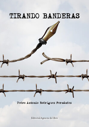Campaña: "TIRANDO BANDERAS" de Pedro Antonio Rodríguez Fernández