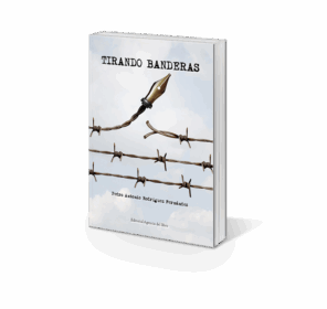 Campaña: "TIRANDO BANDERAS" de Pedro Antonio Rodríguez Fernández - Imagen 3