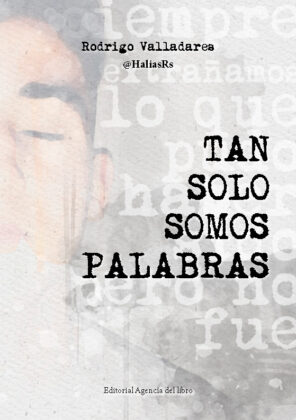 Campaña: "TAN SOLO SOMOS PALABRAS" de Rodrigo Valladares Alonso @HaliasRs