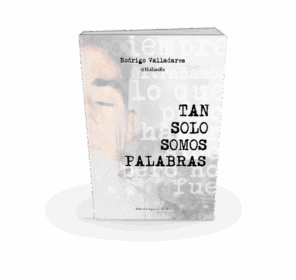 Campaña: "TAN SOLO SOMOS PALABRAS" de Rodrigo Valladares Alonso @HaliasRs - Imagen 6