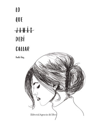 Campaña: "LO QUE JAMÁS DEBÍ CALLAR" de Karla RUIZ SERRANO