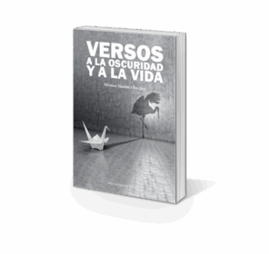 Campaña: "VERSOS A LA OSCURIDAD Y A LA VIDA" de Mónica SÁNCHEZ ENCINA - Imagen 3