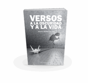 Campaña: "VERSOS A LA OSCURIDAD Y A LA VIDA" de Mónica SÁNCHEZ ENCINA - Imagen 4