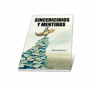 Campaña: "SINCERICIDIOS Y MENTIRAS" de Toni Gil Torres