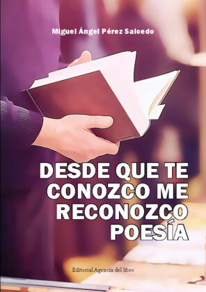 Campaña: "DESDE QUE TE CONOZCO ME RECONOZCO POESÍA" de Miguel Ángel Pérez Salcedo