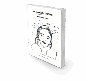 Campaña: "MI MANÍA (MANERA) DE QUERER" de María Cibrán Freire