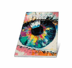 Campaña: "LOS OJOS DE EROS" de Manuel J. MASIDE SALGADO