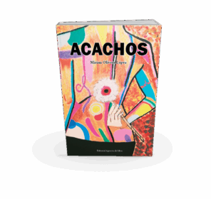 Campaña: "ACACHOS" de Mirian Olivera López