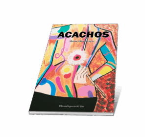 Campaña: "ACACHOS" de Mirian Olivera López