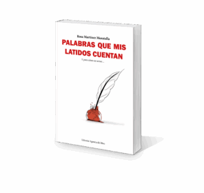 Campaña "PALABRAS QUE MIS LATIDOS CUENTAN" de Rosa Martínez Moratalla