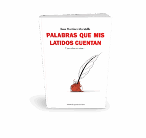 Campaña "PALABRAS QUE MIS LATIDOS CUENTAN" de Rosa Martínez Moratalla