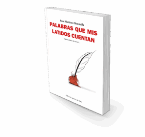 Campaña "PALABRAS QUE MIS LATIDOS CUENTAN" de Rosa Martínez Moratalla