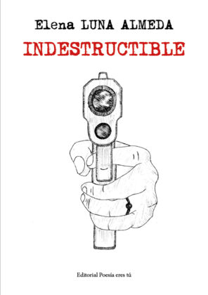 Campaña "INDESTRUCTIBLE" de Elena Luna Almeda