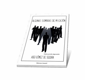 Campaña "ALGUNAS SOMBRAS DE MI CAJÓN" de Adei GÓMEZ DE SEGURA ARANA