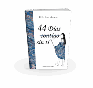 Campaña "44 DÍAS (CONTIGO) SIN TI" de Silvia CORZO ESCUDERO