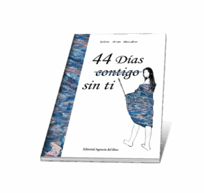 Campaña "44 DÍAS (CONTIGO) SIN TI" de Silvia CORZO ESCUDERO