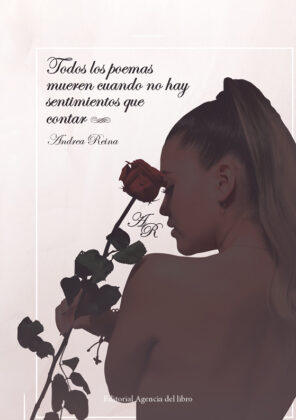 Campaña "TODOS LOS POEMAS MUEREN CUANDO NO HAY SENTIMIENTOS QUE CONTAR" de Andrea REINA MARTÍN