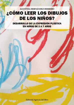 Campaña "¿CÓMO LEER LOS DIBUJOS DE LOS NIÑOS? DESARROLLO DE LA EXPRESIÓN PLÁSTICA EN NIÑOS DE 2 A 7 AÑOS" de Agustina Hernández Herrero
