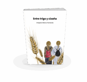 Campaña "ENTRE TRIGO Y CIZAÑA" de Amparo Marco Ferrando