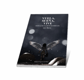 Campaña "VUELA, SUEÑA, VIVE. CRÓNICAS DE UNA MENTE DESORDENADA". L.M. White (Lorena Blanco López)