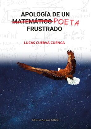 Campaña "APOLOGÍA DE UN (MATEMÁTICO) POETA FRUSTRADO" de Lucas CUERVA CUENCA