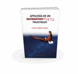 Campaña "APOLOGÍA DE UN (MATEMÁTICO) POETA FRUSTRADO" de Lucas CUERVA CUENCA