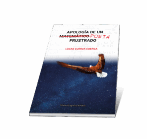 Campaña "APOLOGÍA DE UN (MATEMÁTICO) POETA FRUSTRADO" de Lucas CUERVA CUENCA