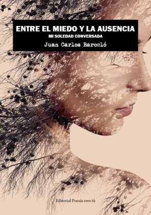 Campaña "ENTRE EL MIEDO Y LA AUSENCIA. MI SOLEDAD CONVERSADA" de Juan Carlos BARCELÓ