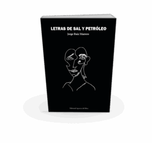LETRAS DE SAL Y PETROLEO. Jorge Ruiz Marrero