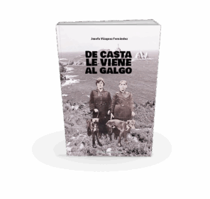 Campaña "DE CASTA LE VIENE AL GALGO" de Josefa Vázquez Fernández