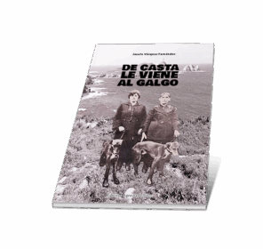 Campaña "DE CASTA LE VIENE AL GALGO" de Josefa Vázquez Fernández